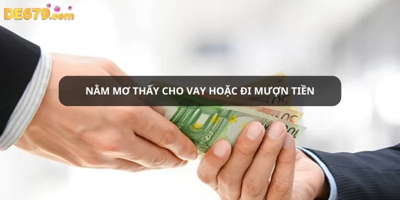 Nằm mơ thấy tiền cho vay hoặc đi mượn